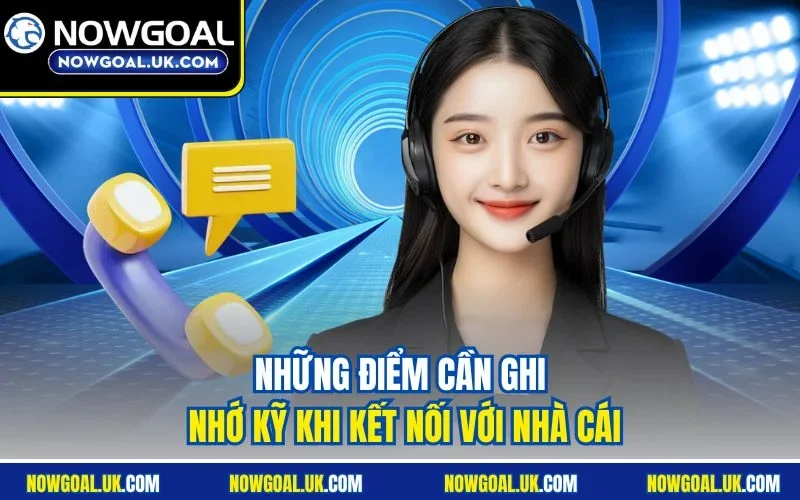 Những điểm cần ghi nhớ kỹ khi kết nối với nhà cái