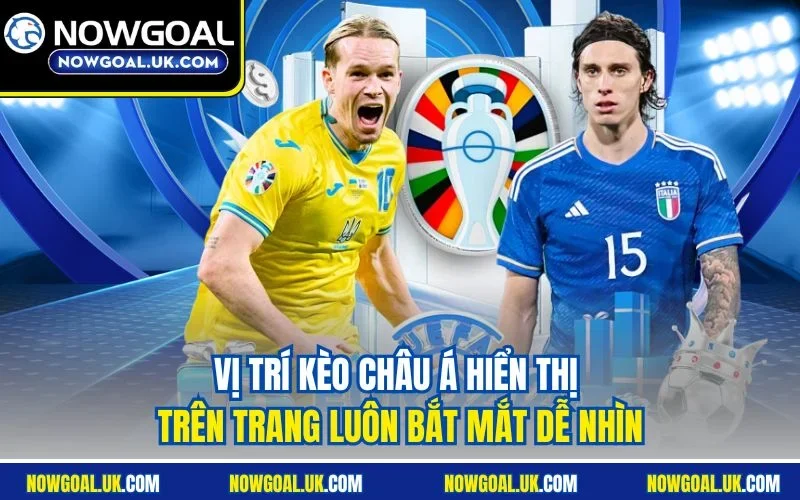 Vị trí Kèo châu Á hiển thị trên trang luôn bắt mắt dễ nhìn